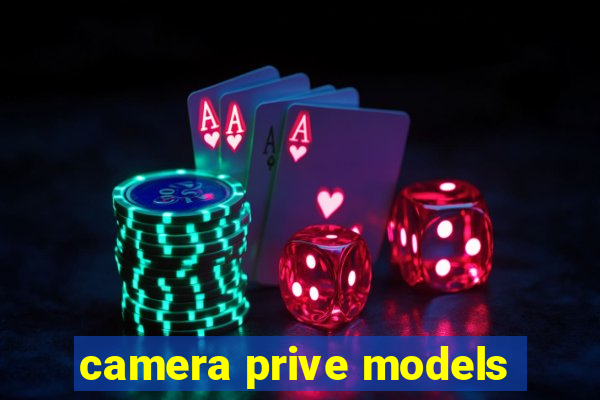 camera prive models